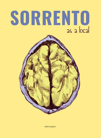 Sorrento as a local. Guida non turistica. Ediz. inglese - Alice Leonelli - copertina