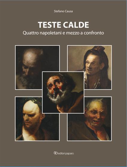 Teste calde. Quattro napoletani e mezzo a confronto - Stefano Causa - copertina