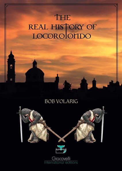 The real history of Locorotondo - Bob Volarig - copertina