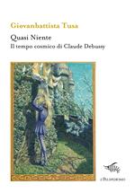 Quasi niente. Il tempo cosmico di Claude Debussy