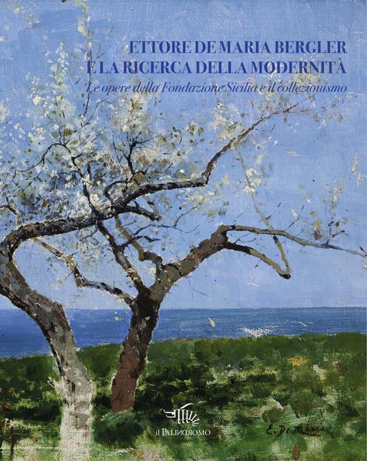 Ettore De Maria Bergler e la ricerca della modernità. Le opere della Fondazione Sicilia e il collezionismo. Ediz. illustrata - copertina