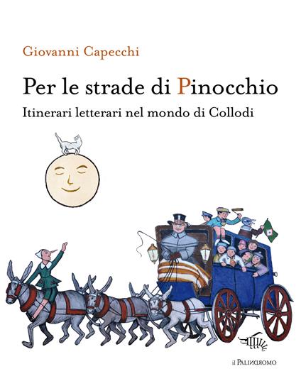 Per le strade di Pinocchio. Itinerari letterari nel mondo di Collodi. Con mappa "A Firenze con Carlo Collodi" - Giovanni Capecchi - copertina