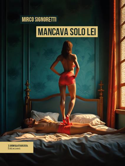 Mancava solo lei - Mirco Signoretti - copertina