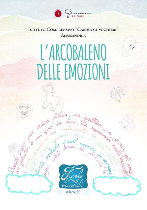 Favole di cioccolata. L’arcobaleno delle emozioni I. C. «Carducci Vochieri» Alessandria - copertina