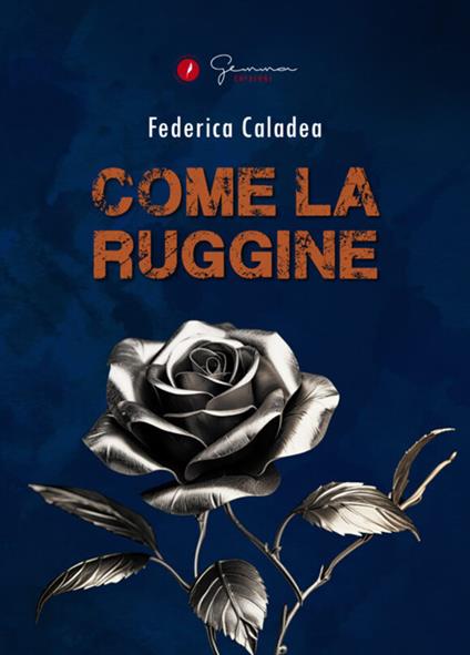 Come la ruggine - Federica Caladea - copertina