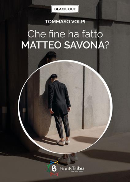 Che fine ha fatto Matteo Savona? - Tommaso Volpi - copertina