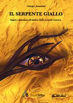 Il serpente giallo. Sogni e delusioni all'ombra della Grande Guerra
