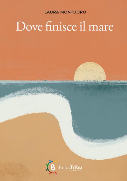 Dove finisce il mare - Laura Montuoro - copertina
