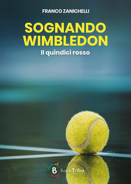 Sognando Wimbledon. Il quindici rosso - Franco Zanichelli - copertina