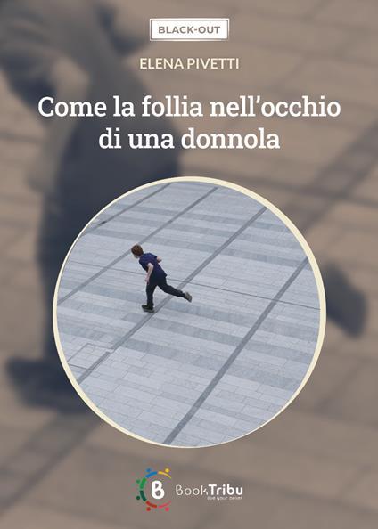 Come la follia nell'occhio di una donnola - Elena Pivetti - copertina