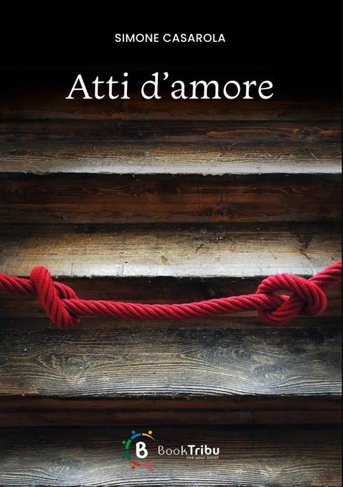 Atti d'amore - Simone Casarola - copertina