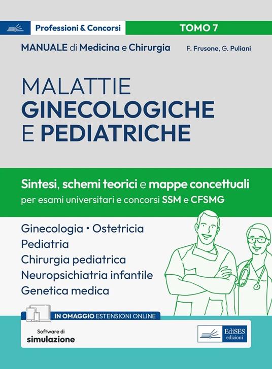 Manuale di medicina e chirurgia. Con espansione online. Con software di simulazione. Vol. 7: Malattie ginecologiche e pediatriche. Sintesi, schemi teorici e mappe concettuali - Federico Frusone,Giulia Puliani - copertina