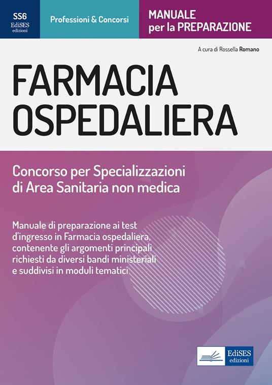 Farmacia ospedaliera. Manuale per il concorso per specializzazioni di area sanitaria non medica - Rossella Romano - copertina