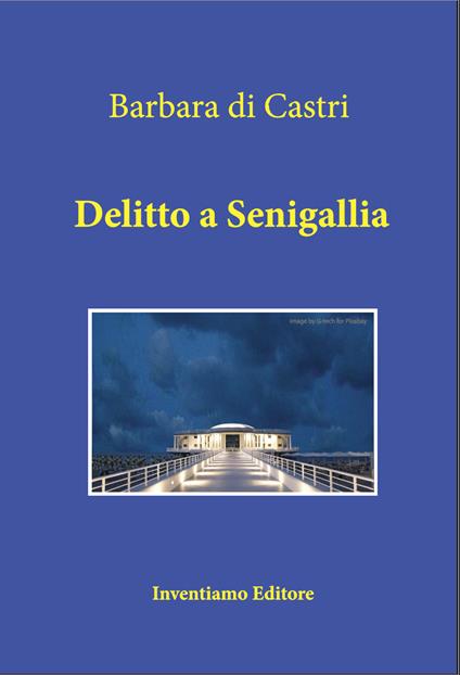 Delitto a Senigallia - Barbara Di Castri - copertina