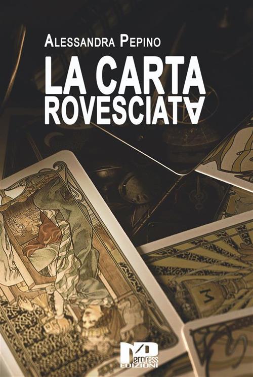 La carta rovesciata - Alessandra Pepino - ebook