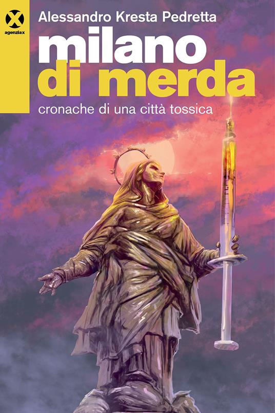 Milano di merda. Cronache di una città tossica - Kresta Pedretta Alessandro - copertina