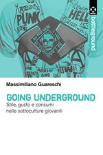 Going underground. Stile, gusto e consumi nelle sottoculture giovanili