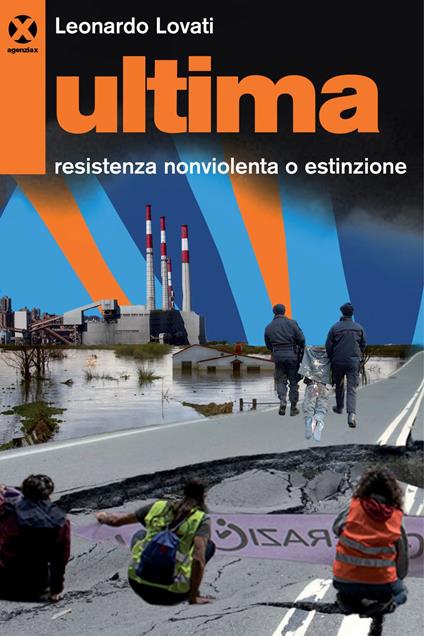 Ultima. Resistenza nonviolenta o estinzione - Leonardo Lovati - ebook