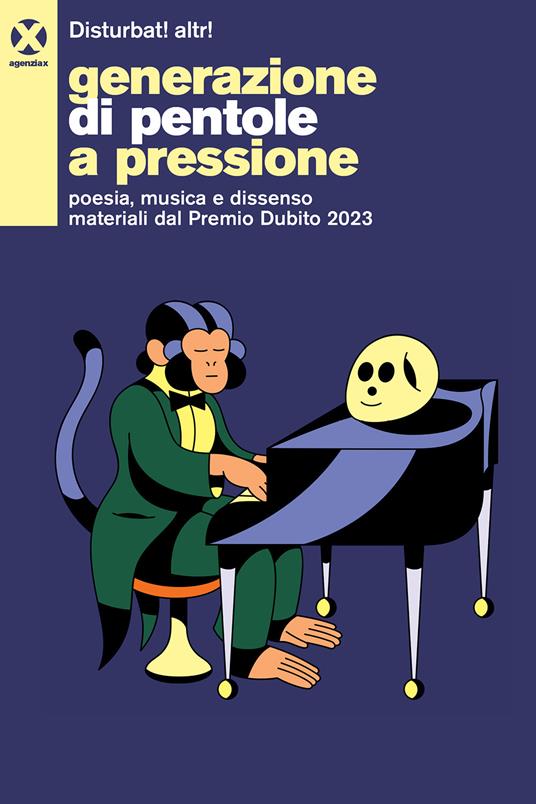 Generazione di pentole a pressione. Poesia, musica e dissenso materiali dal Premio Dubito 2023 - Disturbat! Altr! - copertina