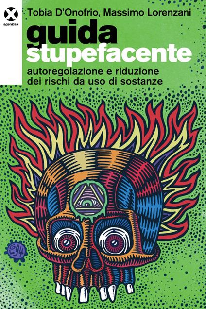 Guida stupefacente. Autoregolazione e riduzione dei rischi da uso di sostanze - Tobia D'Onofrio,Massimo Lorenzani - ebook
