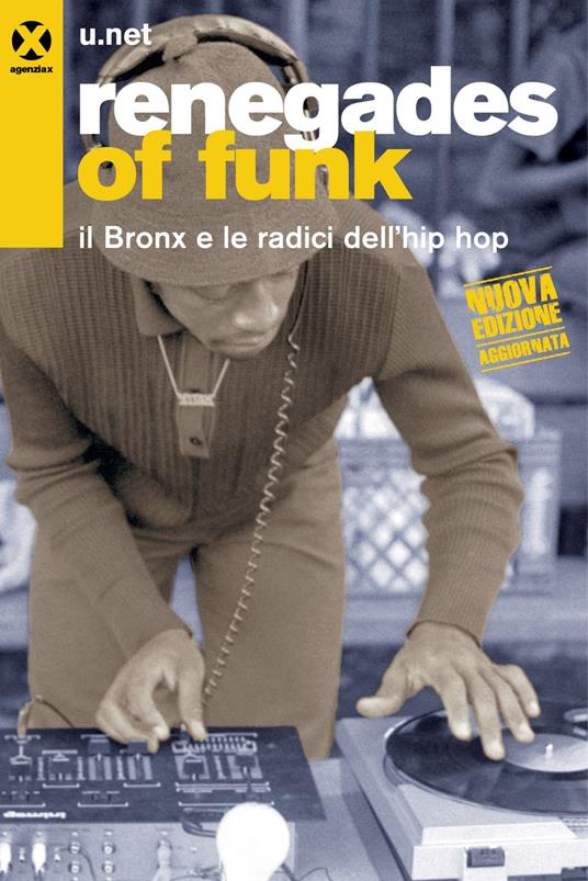 Renegades of funk. Il Bronx e le radici dell'hip hop. Nuova ediz. - U.net,Henry Chalfant - ebook