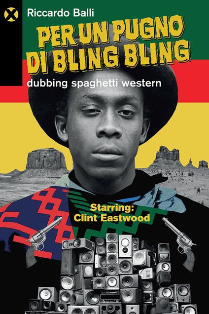 Per un pugno di bling bling. Dubbing spaghetti western - Riccardo Balli - copertina
