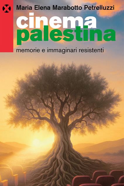 Cinema Palestina. Memorie e immaginari resistenti - Maria Elena Marabotto Petrelluzzi - ebook