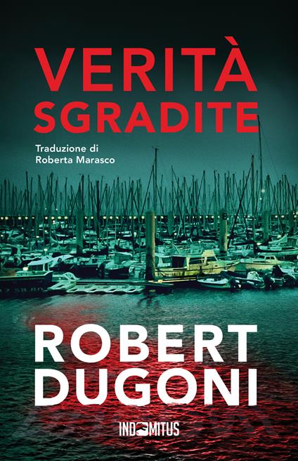 Verità sgradite - Robert Dugoni,Roberta Marasco - ebook