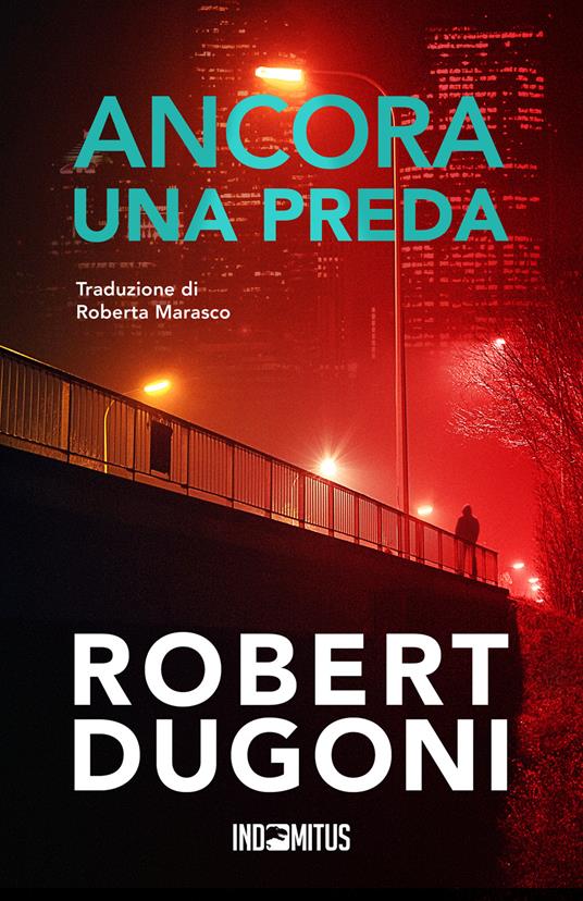 Ancora una preda. Tracy Crosswhite - Robert Dugoni - copertina