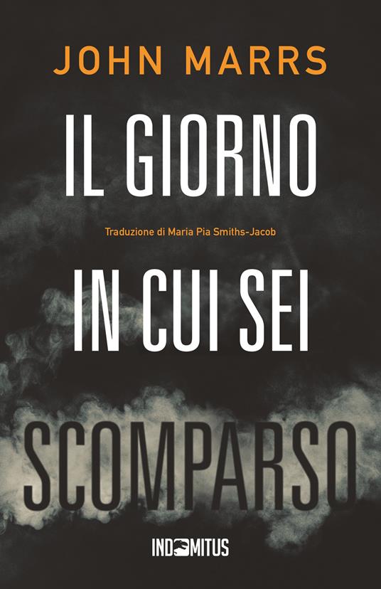 Il giorno in cui sei scomparso - John Marrs - copertina