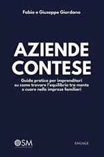 Aziende contese. Guida pratica per imprenditori su come trovare l'equilibrio tra mente e cuore nelle imprese familiari