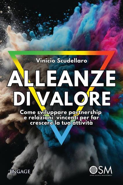 Allenanze di valore. Come sviluppare partnership e relazioni vincenti per far crescere la tua attività - Vinicio Scudellaro - ebook