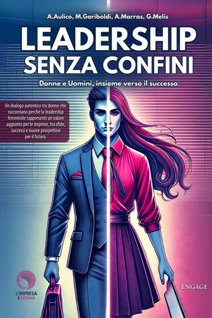 Leadership senza confini. Donne e uomini, insieme verso il successo - Anna Aulico,Michaela Gariboldi,Anna Marras,Giada Melis - ebook