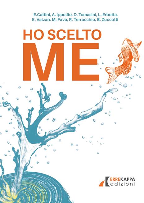 Ho scelto me - Barbara Zuccotti,Loredana Erbetta,Daniela Tomasini - copertina
