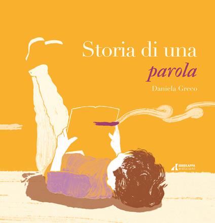 Storia di una parola. Ediz. a colori - Daniela Greco - copertina