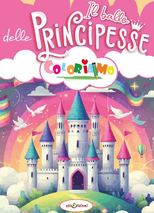 Il ballo delle principesse. Coloriamo - copertina