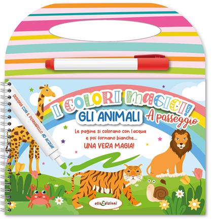 Gli animali. Colori magici a passeggio. Ediz. illustrata. Con pennarello ad acqua - copertina