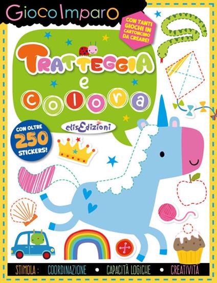 Tratteggia e colora. Gioco imparo. Con giochi in cartoncino. Con 250 Adesivi - copertina