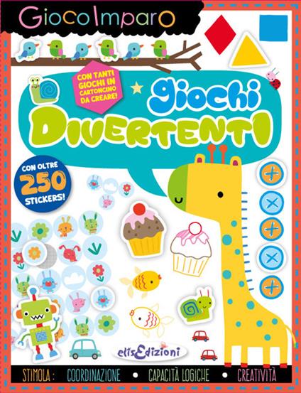 Giochi divertenti. Gioco imparo. Con giochi in cartoncino. Con 250 Adesivi - copertina