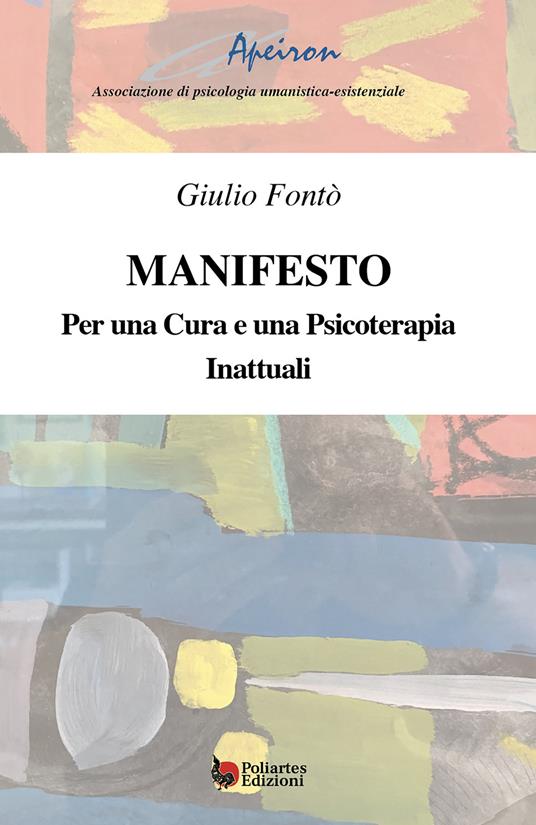 Manifesto. Per una cura e una psicoterapia. Inattuali - Giulio Fontò - copertina