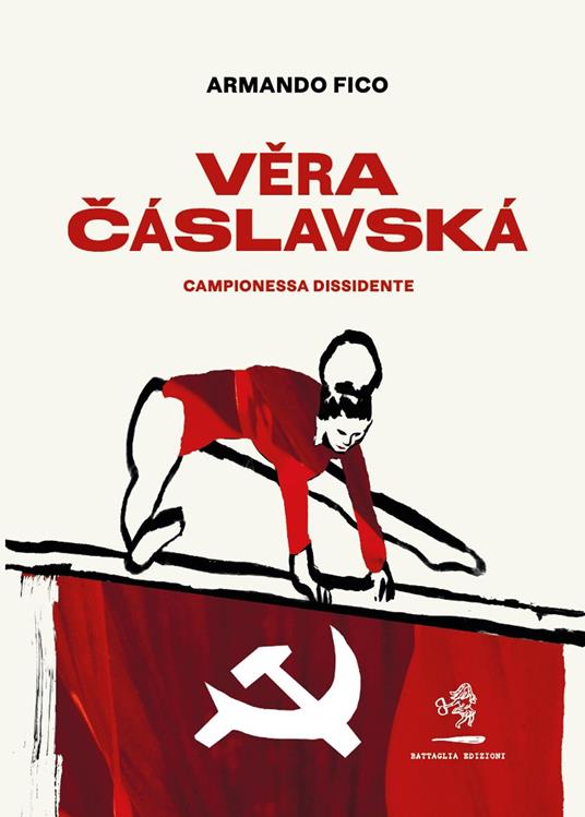 Vera Cáslavská. Campionessa dissidente - Armando Fico - copertina