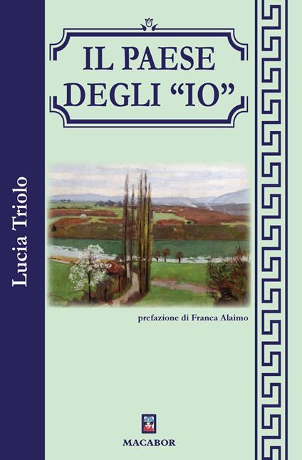 Il paese degli «io» - Lucia Triolo - copertina