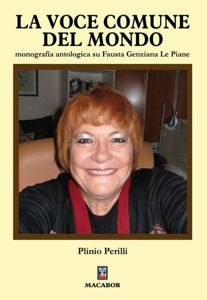 La voce comune del mondo. Monografia antologica su Fausta Genziana Le Piane - Plinio Perilli - copertina
