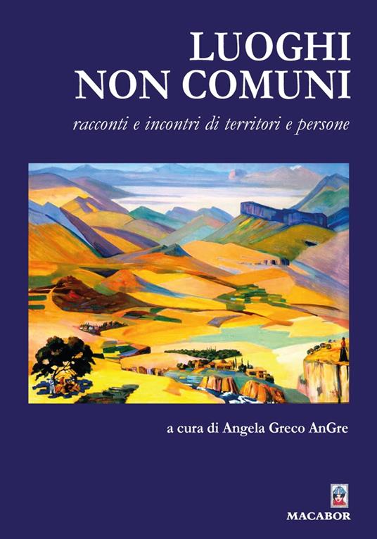 Luoghi non comuni. Racconti e incontri di territori e persone - copertina