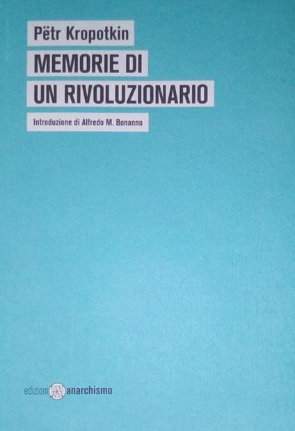 Memorie di un rivoluzionario - Pëtr Alekseevič Kropotkin - copertina