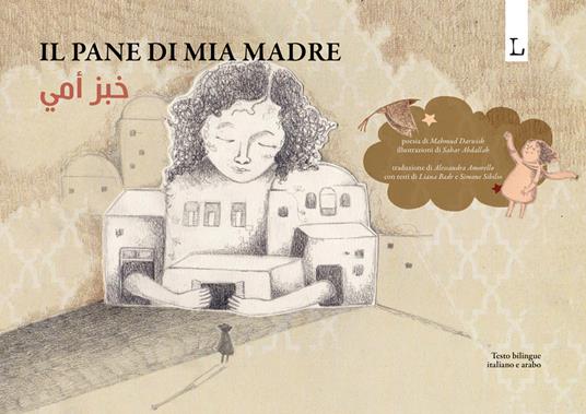 Il pane di mia madre. Ediz. italiana e araba - Mahmud Darwish - copertina