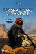 Per sradicare e piantare. Il rotolo del profeta Geremia