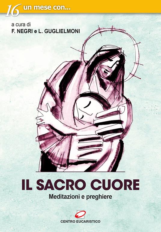 Il sacro cuore. Meditazioni e preghiere - copertina