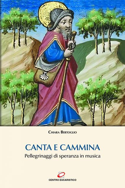 Canta e cammina. Pellegrinaggi di speranza in musica - Chiara Bertoglio - ebook