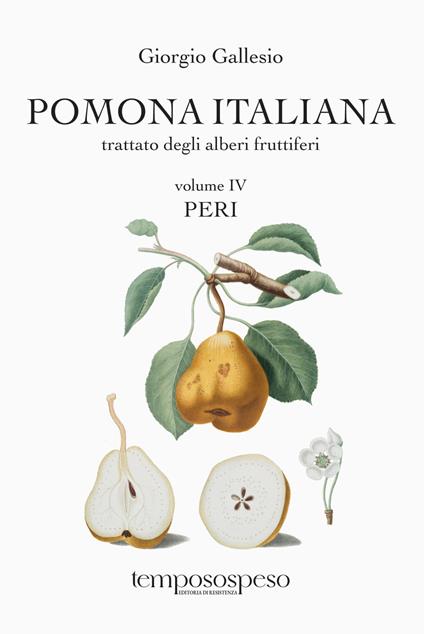 Pomona italiana trattato degli alberi fruttiferi. Vol. 4: Peri - Giorgio Gallesio - copertina
